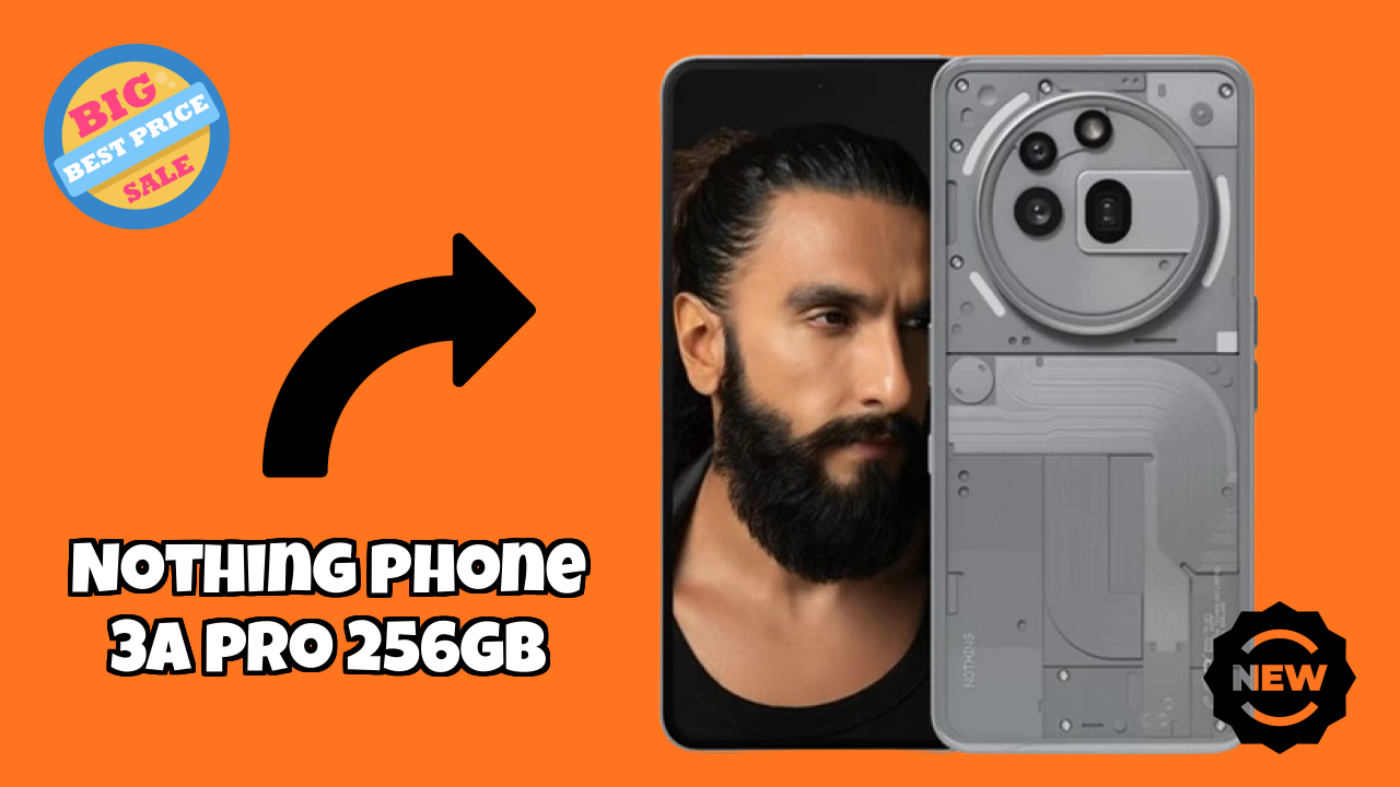 ₹28,850 पर Nothing Phone 3a Pro 256GB - अभी बेस्ट डील