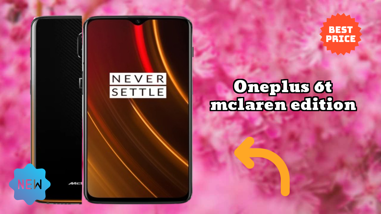 क्या OnePlus 6T McLaren Edition 2026 में मोबाइल बाजार का नेतृत्व कर रहा है?
