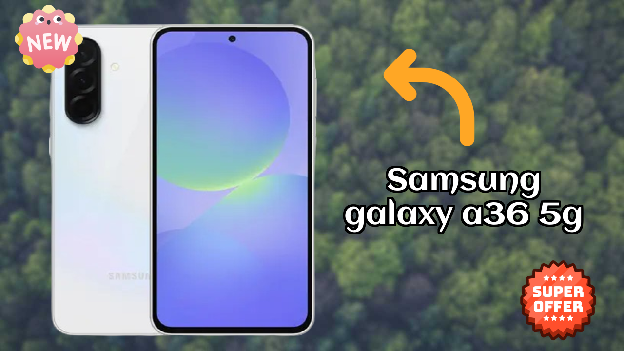Samsung Galaxy A36 5G 2026 – पूरा यूजर एक्सपीरियंस रिव्यु
