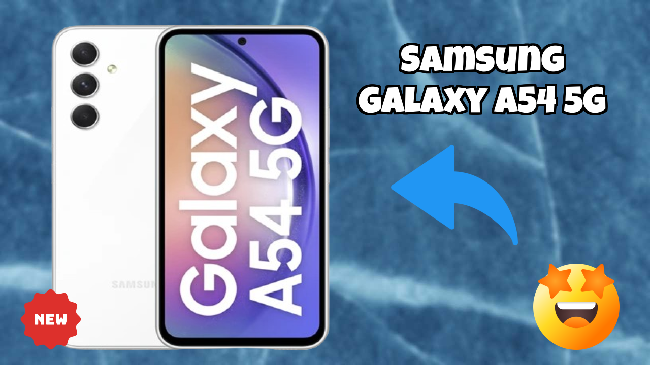 ₹28,990 पर Samsung Galaxy A54 5G - पूरा शॉपिंग गाइड