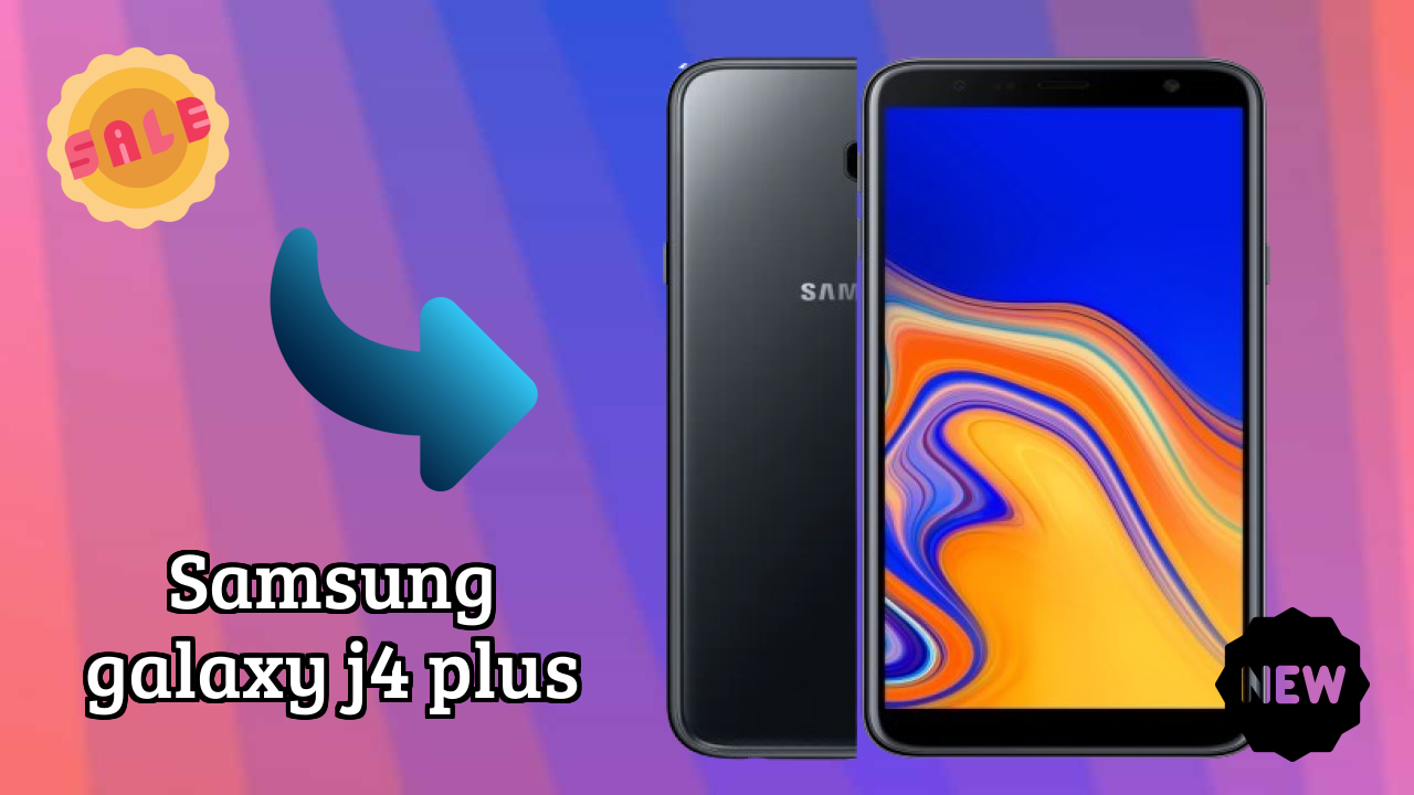₹9,000 पर Samsung Galaxy J4 Plus - पूरा स्पेसिफिकेशन