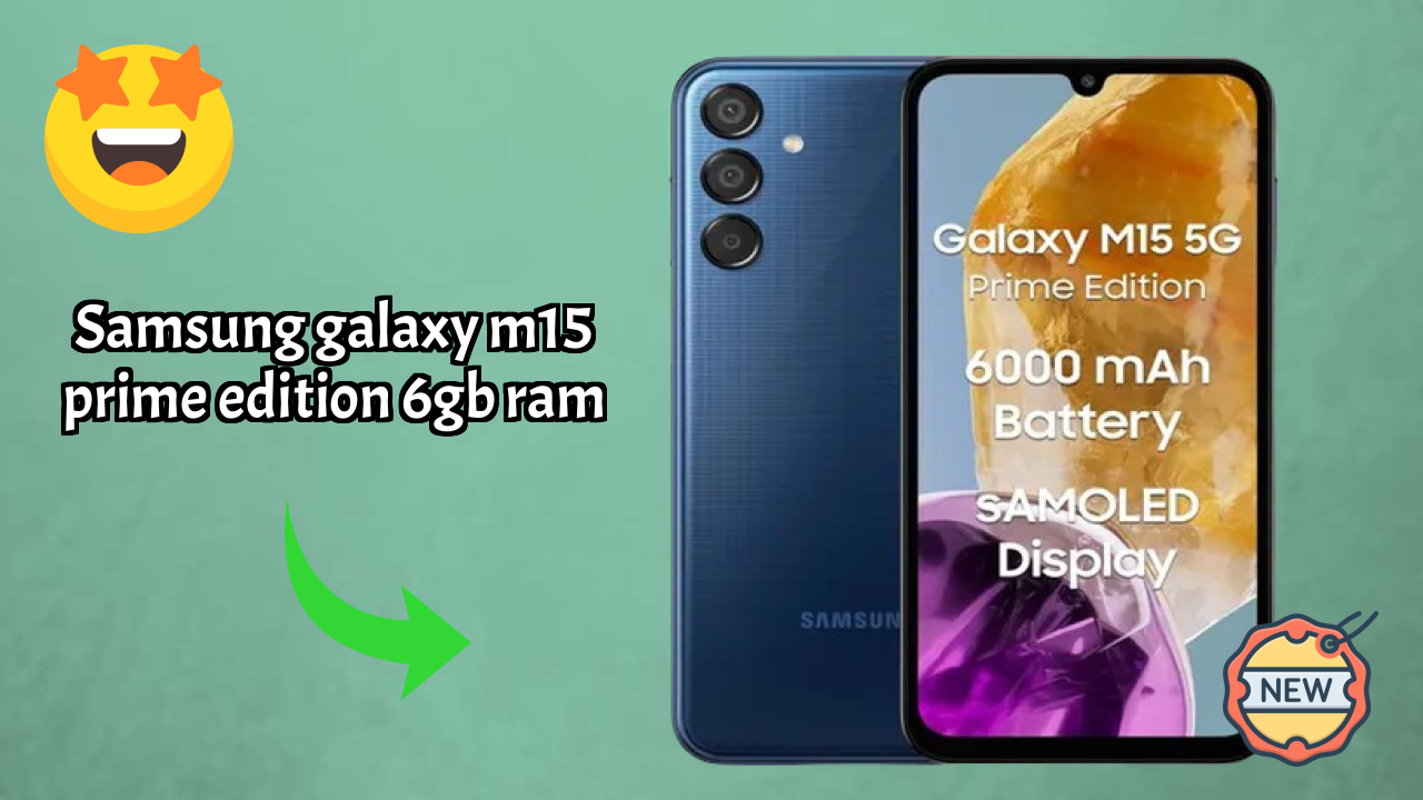 Samsung Galaxy M15 Prime Edition 6GB RAM क़ीमत  डिस्कसन: ₹12,999 क़ीमत के लिए क़ीमत