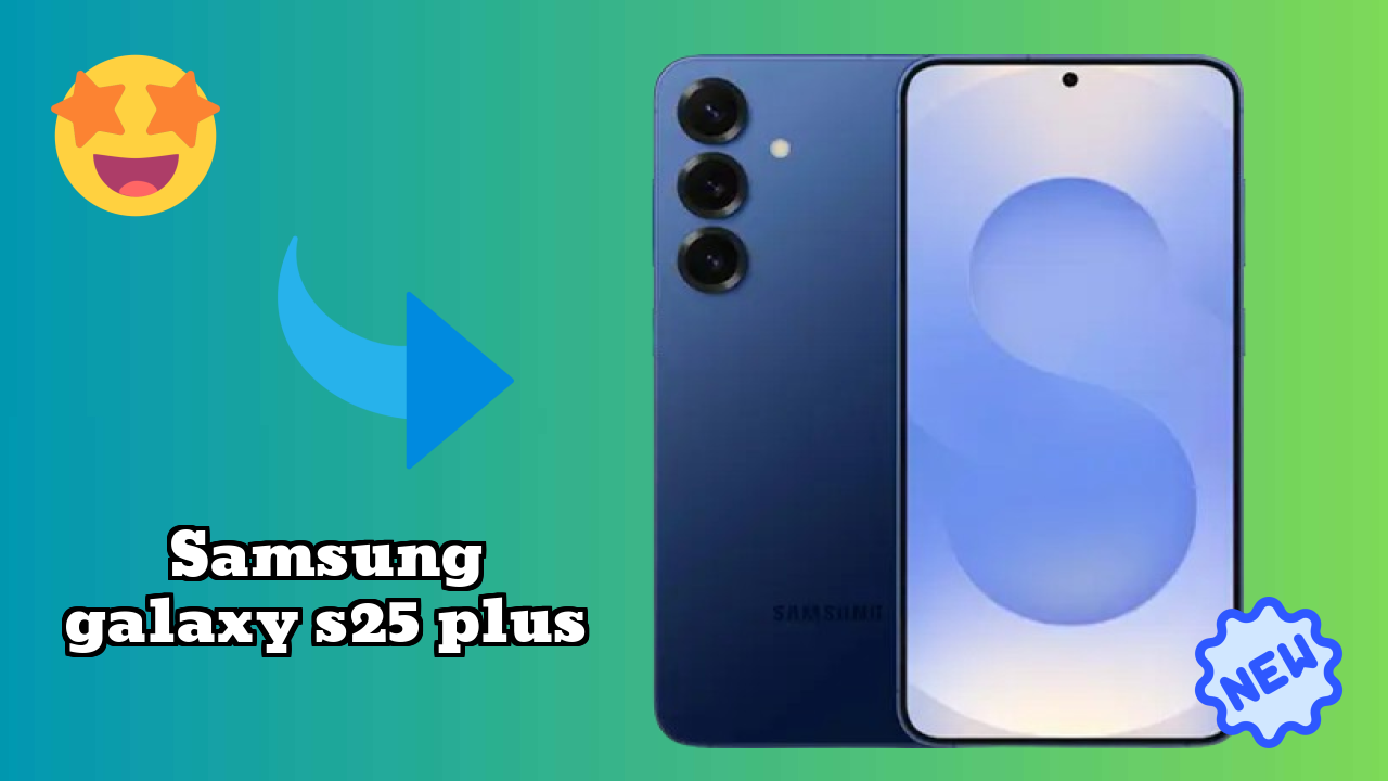 Samsung Galaxy S25 Plus 2026 सभी फीचर्स प्रतिद्वंद्वियों के साथ तुलना