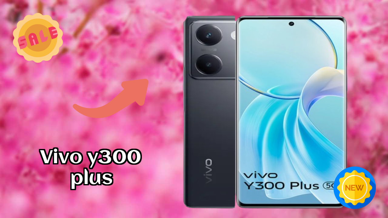 Vivo Y300 Plus डिस्प्ले  डिस्कसन: AMOLED समझाया गया