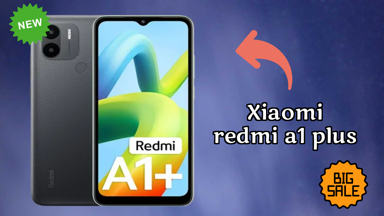 ₹5,899 पर Xiaomi Redmi A1 Plus - अभी उपलब्ध बेस्ट डील